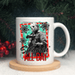 Sleighin All Day Ceramic Mug 11Oz Mug