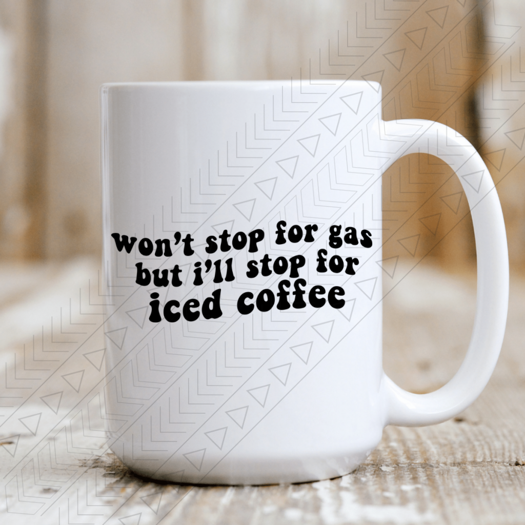 Wont Stop For Gas Ceramic Mug 15Oz Mug